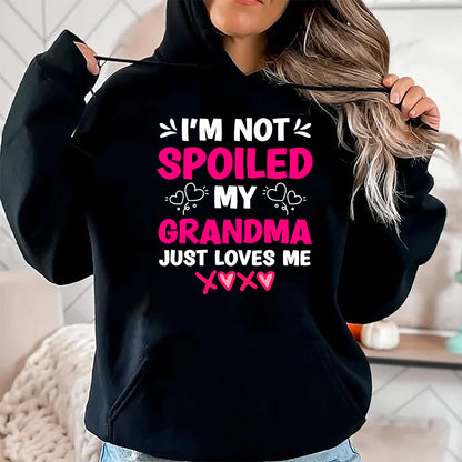 Best Grandma Shirt, Proud Grandma Unisex T-Shirt/Hoodie/Sweatshirt HLT00 - I'm Not Spoiled My Grandma Just Loves Me Granddaughter Girls T-Shirt