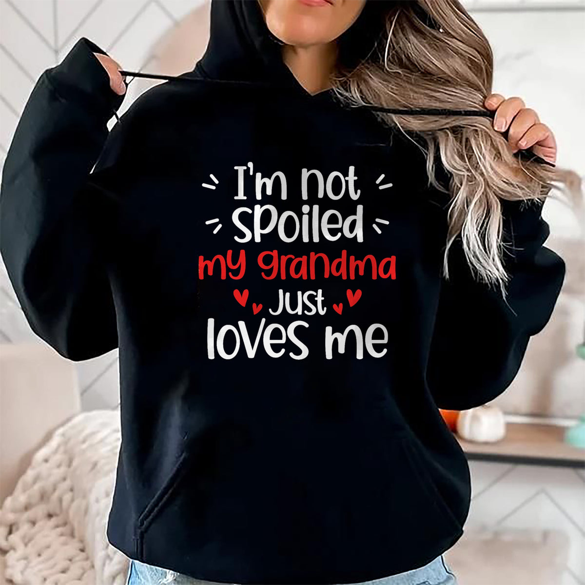 Best Grandma Shirt, Proud Grandma Unisex T-Shirt/Hoodie/Sweatshirt HLT00 - I'm Not Spoiled My Grandma Loves Me Funny Kids Best Friend T-Shirt