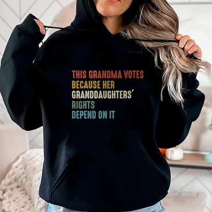 Best Grandma Shirt, Proud Grandma Unisex T-Shirt/Hoodie/Sweatshirt HLT00 - This Grandma Votes Because Her Granddaughters Rights T-Shirt