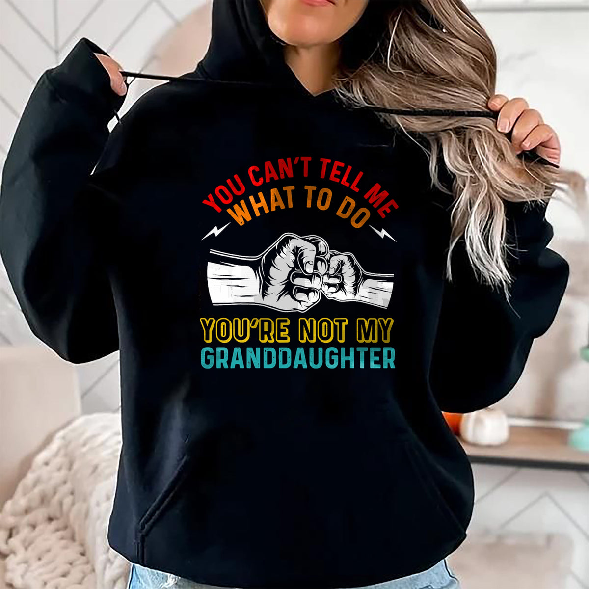 Best Grandma Shirt, Proud Grandma Unisex T-Shirt/Hoodie/Sweatshirt HLT00 - You Can't Tell Me What To Do You're Not My Granddaughter T-Shirt (3)