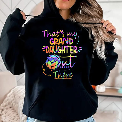 Best Grandma Shirt, Proud Grandma Unisex T-Shirt/Hoodie/Sweatshirt HLT00 - That's My Granddaughter Out There Volleyball For Grandma T-Shirt
