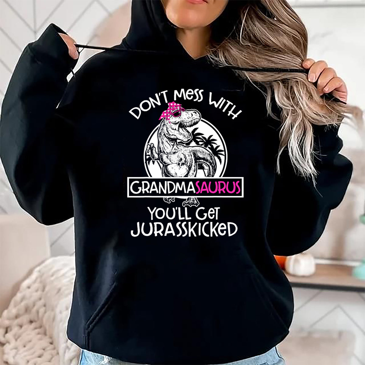 Best Grandma Shirt, Proud Grandma Unisex T-Shirt/Hoodie/Sweatshirt HLT00 - Dont Mess With Grandmasaurus Youll Get Jurasskicked Grandma T-Shirt