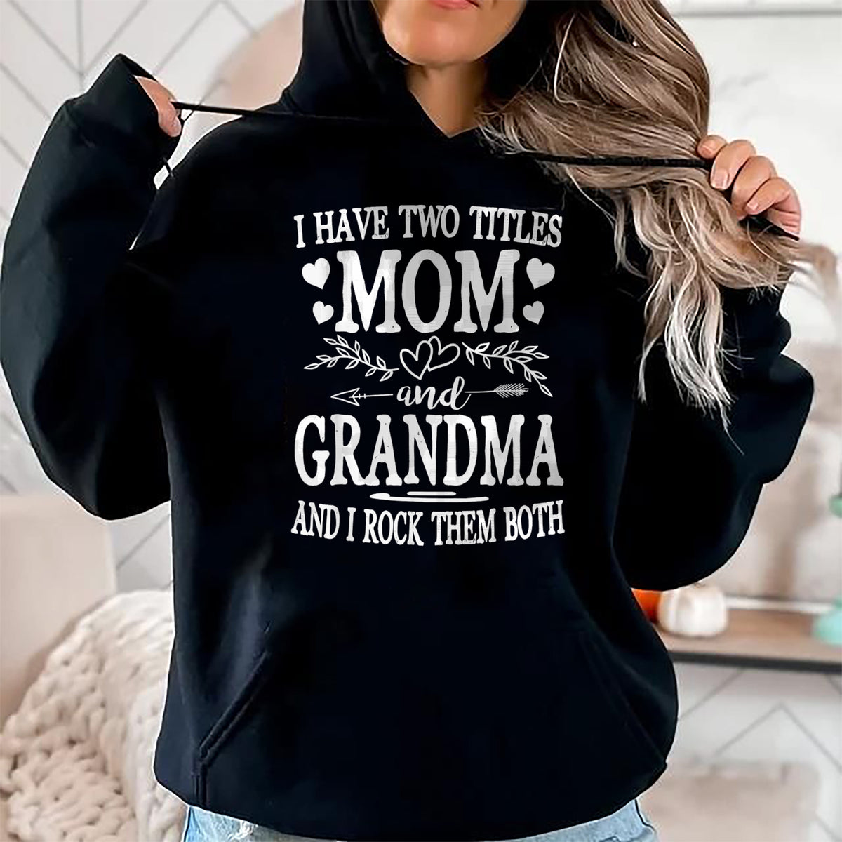 Best Grandma Shirt, Proud Grandma Unisex T-Shirt/Hoodie/Sweatshirt HLT00 - I Have Two Titles Mom And Grandma Shirt Mothers Day T-Shirt