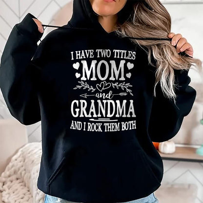 Best Grandma Shirt, Proud Grandma Unisex T-Shirt/Hoodie/Sweatshirt HLT00 - I Have Two Titles Mom And Grandma Shirt Mothers Day T-Shirt