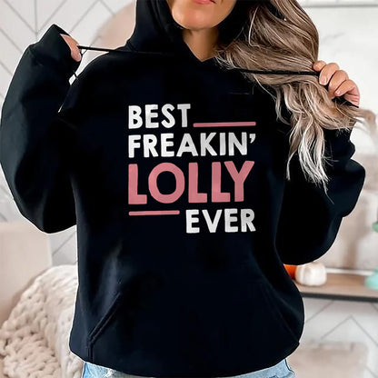 Best Grandma Shirt, Proud Grandma Unisex T-Shirt/Hoodie/Sweatshirt HLT00 - Lolly Shirts for Women Grandma Cute Best Freakin' Lolly Ever T-Shirt