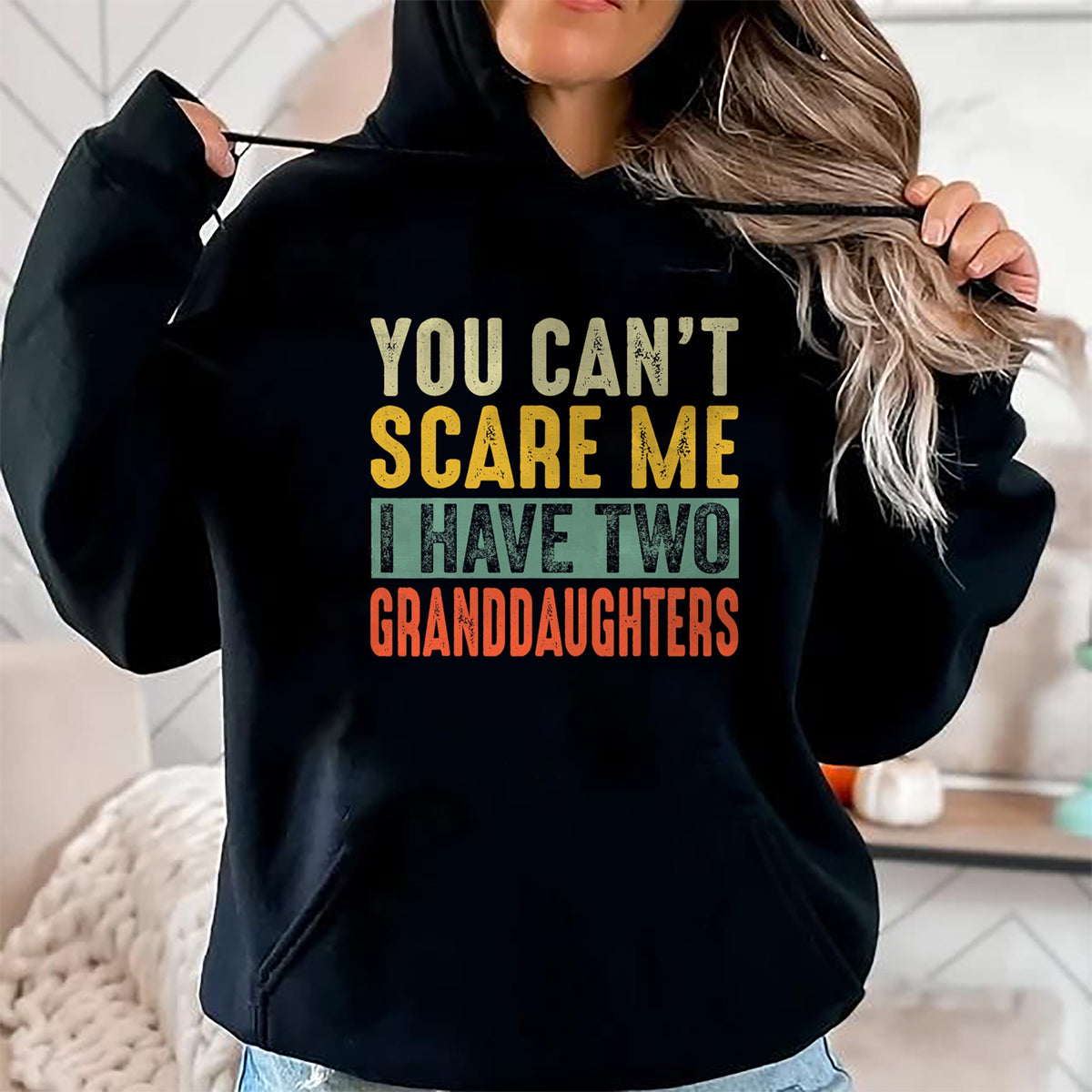 Best Grandma Shirt, Proud Grandma Unisex T-Shirt/Hoodie/Sweatshirt HLT00 - You Can't Scare Me I Have Two Granddaughters Funny Grandpa T-Shirt