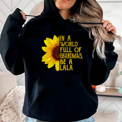 Best Grandma Shirt, Proud Grandma Unisex T-Shirt/Hoodie/Sweatshirt HLT00 - In A World Full Of Grandmas Be A Lala Apparel, Funny Grandma T-Shirt