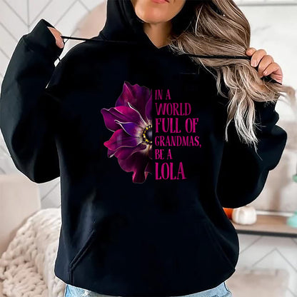 Best Grandma Shirt, Proud Grandma Unisex T-Shirt/Hoodie/Sweatshirt HLT00 - Anemone World Full Of Grandmas Be LOLA Grandmas Gifts T-Shirt