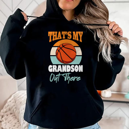 Best Grandma Shirt, Proud Grandma Unisex T-Shirt/Hoodie/Sweatshirt HLT00 - That's My Grandson Out There basketball Grandma Grandpa Cute T-Shirt