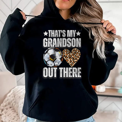 Best Grandma Shirt, Proud Grandma Unisex T-Shirt/Hoodie/Sweatshirt HLT00 - That's My Grandson Out There Soccer Funny Soccer Grandma T-Shirt