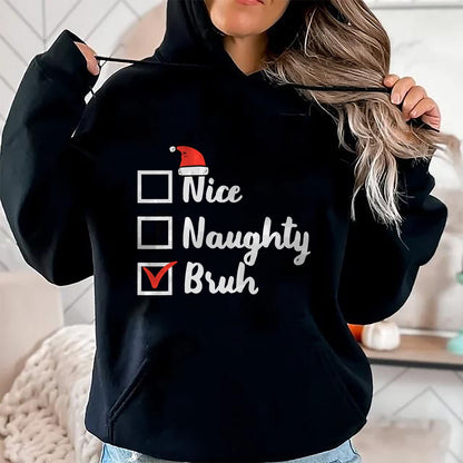 Christmas Nice Naughty Bruh Funny Xmas List Women Men Kids T-Shirt - Christmas Unisex T-Shirt/Hoodie/Sweatshirt - HNDS00