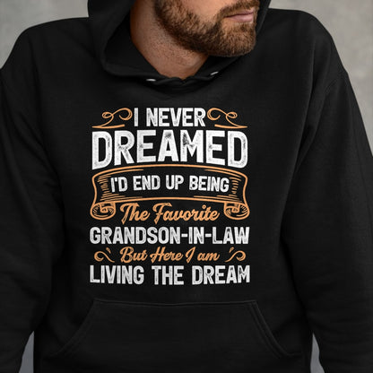 Best Grandma Shirt, Proud Grandma Unisex T-Shirt/Hoodie/Sweatshirt HLT00 - I Never Dreamed Being The Favorite Grandson In Law Funny T-Shirt