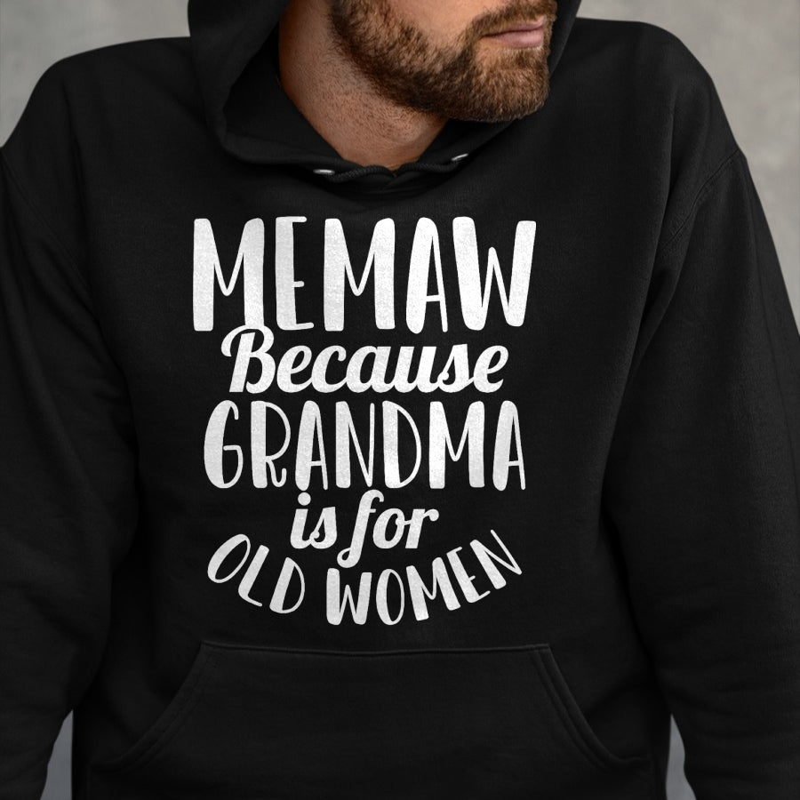 Best Grandma Shirt, Proud Grandma Unisex T-Shirt/Hoodie/Sweatshirt HLT00 - Memaw Because Grandma is for Old Women Funny Mothers Day T-Shirt (1)
