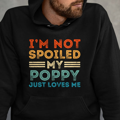 Best Grandma Shirt, Proud Grandma Unisex T-Shirt/Hoodie/Sweatshirt HLT00 - I'm Not Spoiled My Poppy Just Loves Me Retro Kids Boys Tee T-Shirt
