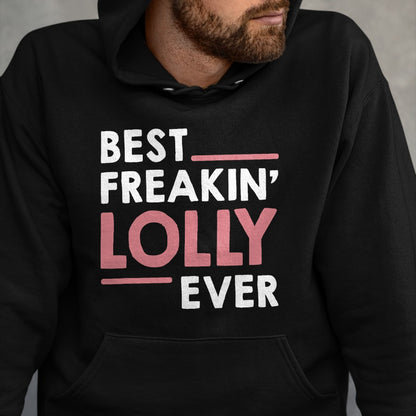 Best Grandma Shirt, Proud Grandma Unisex T-Shirt/Hoodie/Sweatshirt HLT00 - Lolly Shirts for Women Grandma Cute Best Freakin' Lolly Ever T-Shirt