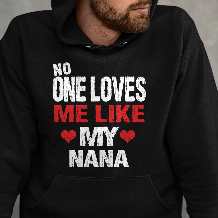 Best Grandma Shirt, Proud Grandma Unisex T-Shirt/Hoodie/Sweatshirt HLT00 - No One Loves Me Like My Nana T-Shirt Gift (Grandma Shirt) T-Shirt