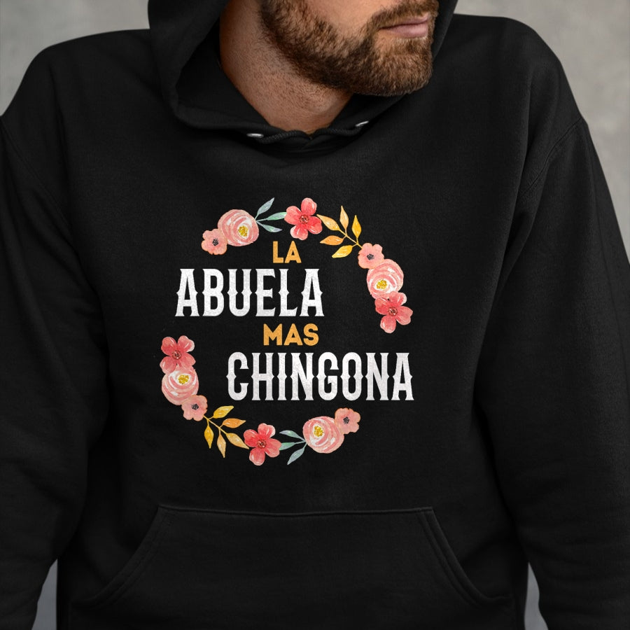Best Grandma Shirt, Proud Grandma Unisex T-Shirt/Hoodie/Sweatshirt HLT00 - La Abuela Mas Chingona Spanish Grandma Floral Arch T-Shirt
