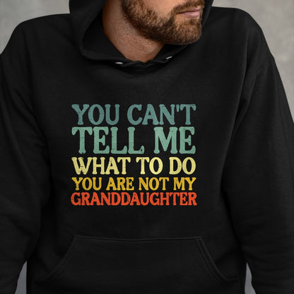 Best Grandma Shirt, Proud Grandma Unisex T-Shirt/Hoodie/Sweatshirt HLT00 - Cant Tell Me What To Do Granddaughter Funny Grandma Grandpa T-Shirt