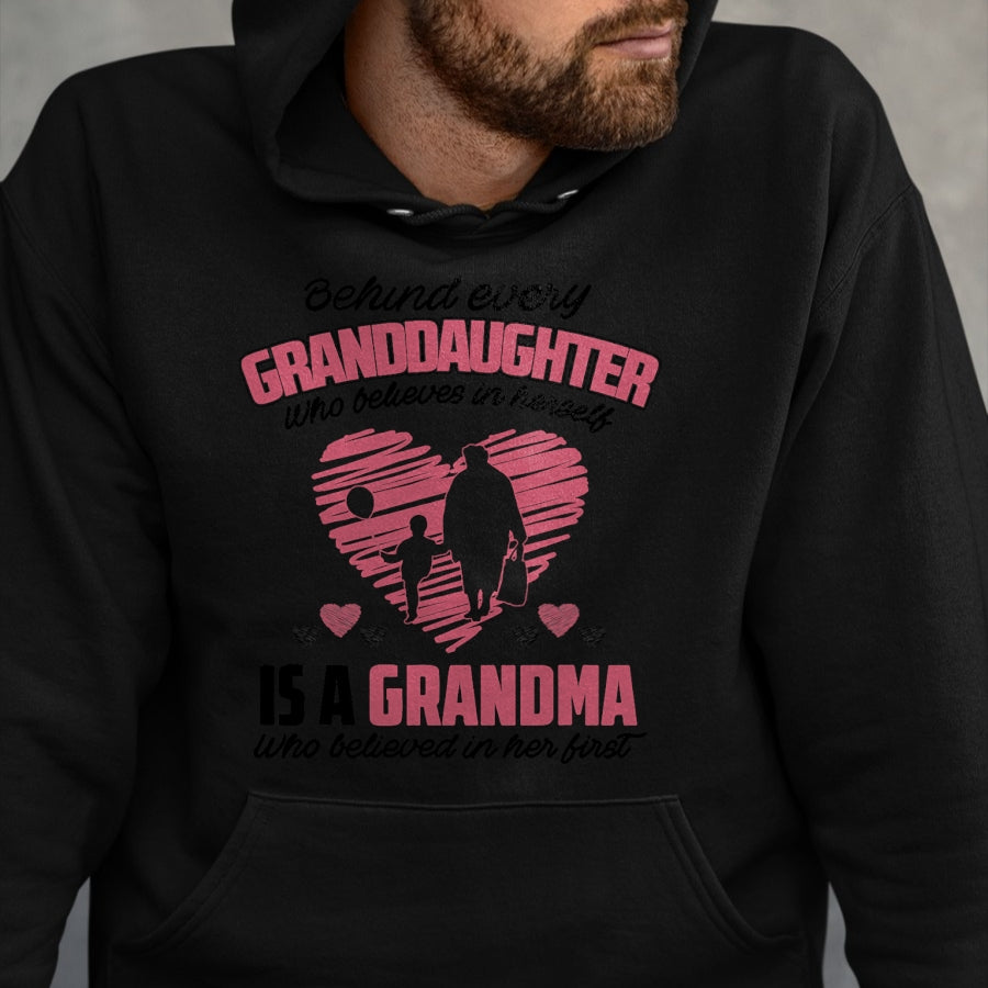 Best Grandma Shirt, Proud Grandma Unisex T-Shirt/Hoodie/Sweatshirt HLT00 - Behind every granddaughter who believes in herself 'sgrandma T-Shirt