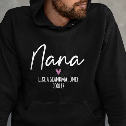 Best Grandma Shirt, Proud Grandma Unisex T-Shirt/Hoodie/Sweatshirt HLT00 - Nana Like A Grandma Only Cooler Heart Mother's Day Nana T-Shirt