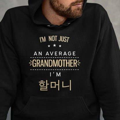 Best Grandma Shirt, Proud Grandma Unisex T-Shirt/Hoodie/Sweatshirt HLT00 - Not An Average Grandmother Korean Gifts For Halmeoni Grandma T-Shirt
