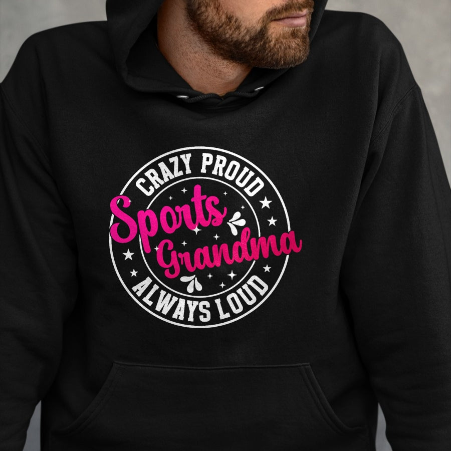 Best Grandma Shirt, Proud Grandma Unisex T-Shirt/Hoodie/Sweatshirt HLT00 - Crazy Proud Sports Grandma Sports Grandmother Sport Grandma T-Shirt