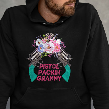 Best Grandma Shirt, Proud Grandma Unisex T-Shirt/Hoodie/Sweatshirt HLT00 - Pistol Packin Granny Grandma Gun Rights 2nd Amendment T-Shirt