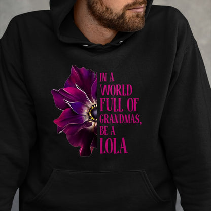 Best Grandma Shirt, Proud Grandma Unisex T-Shirt/Hoodie/Sweatshirt HLT00 - Anemone World Full Of Grandmas Be LOLA Grandmas Gifts T-Shirt