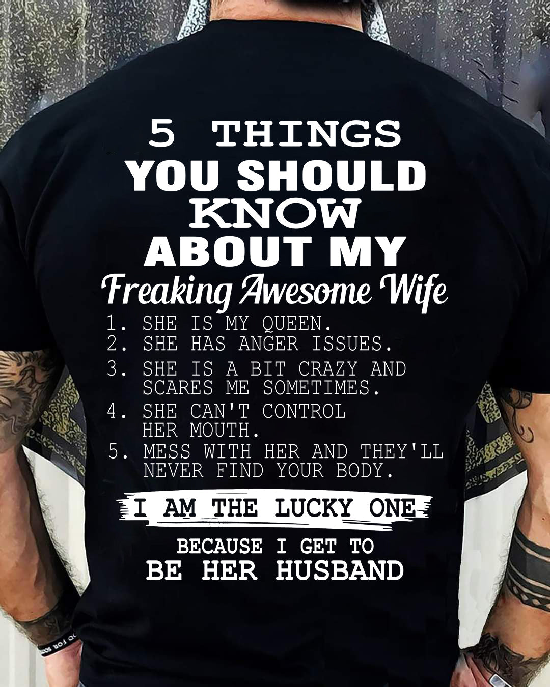 5 THINGS YOU SHOULD KNOW ABOUT MY FREAKING AWESOME WIFE - PERFECT GIFT FOR YOUR HUSBAND, BOYFRIEND - LUNA00 (SKU12-299)