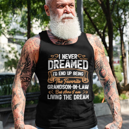 Best Grandma Shirt, Proud Grandma Unisex T-Shirt/Hoodie/Sweatshirt HLT00 - I Never Dreamed Being The Favorite Grandson In Law Funny T-Shirt