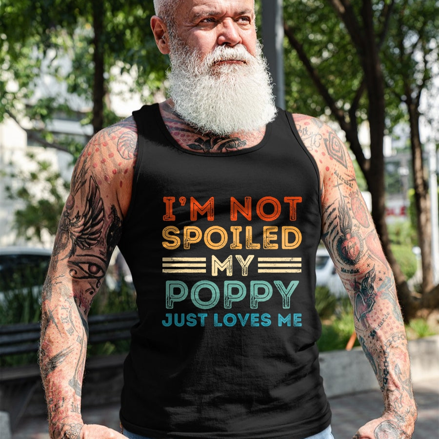 Best Grandma Shirt, Proud Grandma Unisex T-Shirt/Hoodie/Sweatshirt HLT00 - I'm Not Spoiled My Poppy Just Loves Me Retro Kids Boys Tee T-Shirt