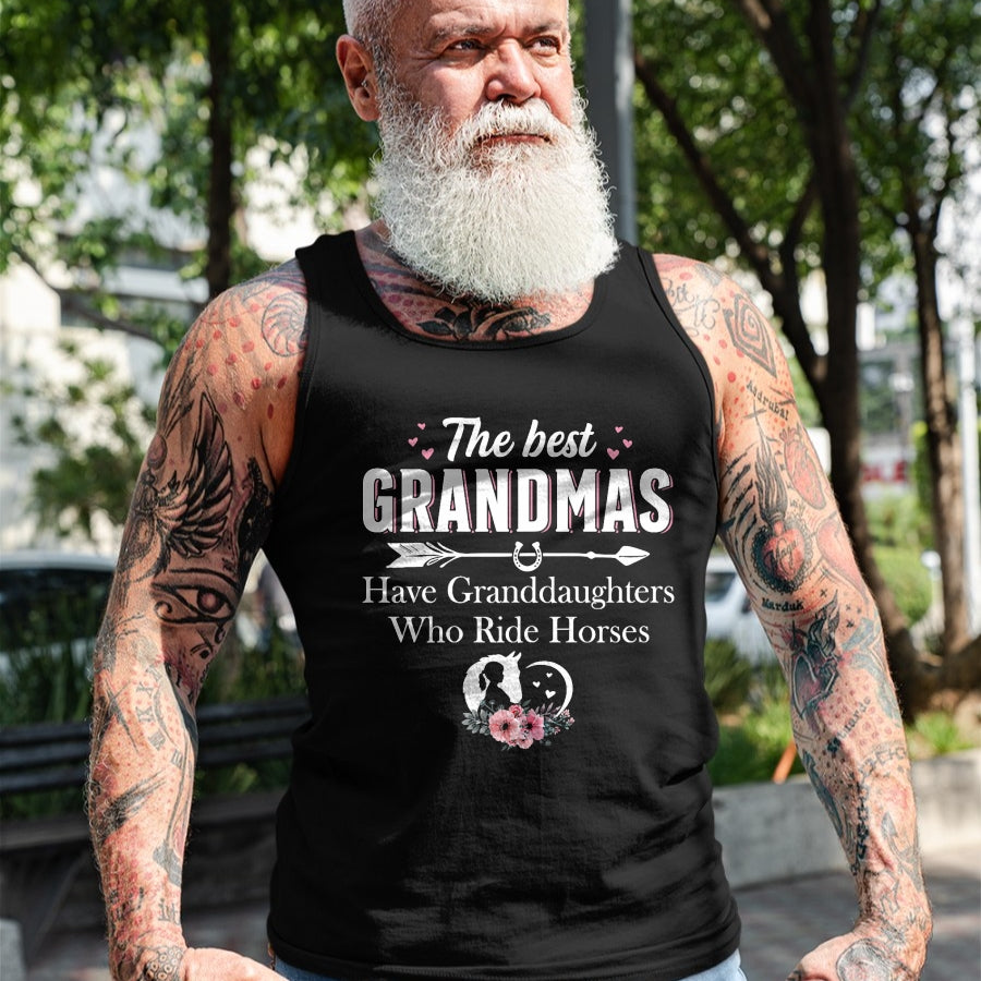 Best Grandma Shirt, Proud Grandma Unisex T-Shirt/Hoodie/Sweatshirt HLT00 - Womens The Best Grandmas Who Have Granddaughters Ride Horse T-Shirt