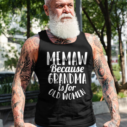 Best Grandma Shirt, Proud Grandma Unisex T-Shirt/Hoodie/Sweatshirt HLT00 - Memaw Because Grandma is for Old Women Funny Mothers Day T-Shirt