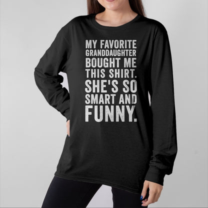 Best Grandma Shirt, Proud Grandma Unisex T-Shirt/Hoodie/Sweatshirt HLT00 - My Favorite Granddaughter Bought Me This Funny Grandparent T-Shirt