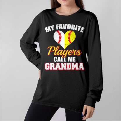 Best Grandma Shirt, Proud Grandma Unisex T-Shirt/Hoodie/Sweatshirt HLT00 - My Favorite Baseball Softball Players Call Me Grandma T-Shirt