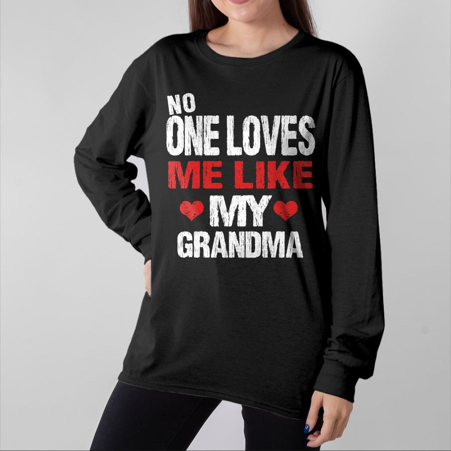 Best Grandma Shirt, Proud Grandma Unisex T-Shirt/Hoodie/Sweatshirt HLT00 - No One Loves Me Like My Grandma (Grandmother Shirt) T-Shirt