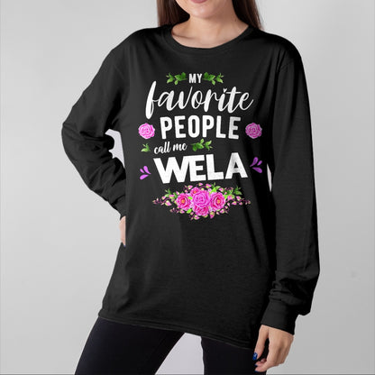 Best Grandma Shirt, Proud Grandma Unisex T-Shirt/Hoodie/Sweatshirt HLT00 - My Favorite People Call Me Wela Grandma T-Shirt
