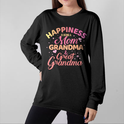 Best Grandma Shirt, Proud Grandma Unisex T-Shirt/Hoodie/Sweatshirt HLT00 - Happiness is being a mom, grandma and great grandma T-Shirt