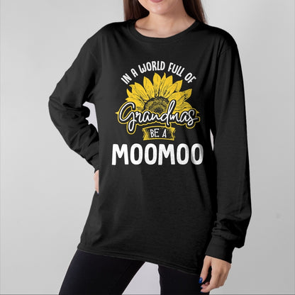 Best Grandma Shirt, Proud Grandma Unisex T-Shirt/Hoodie/Sweatshirt HLT00 - Funny World Full of Grandmas be a Moomoo Gift Shirt T-Shirt