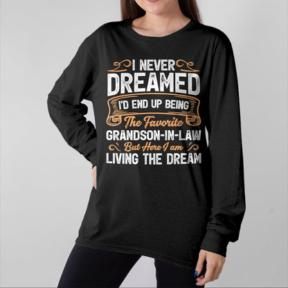 Best Grandma Shirt, Proud Grandma Unisex T-Shirt/Hoodie/Sweatshirt HLT00 - I Never Dreamed Being The Favorite Grandson In Law Funny T-Shirt