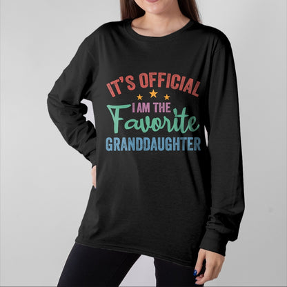 Best Grandma Shirt, Proud Grandma Unisex T-Shirt/Hoodie/Sweatshirt HLT00 - It's Official I'm The Favorite Granddaughter Funny Grandma T-Shirt