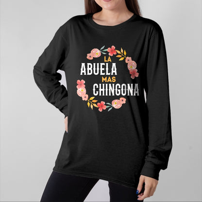 Best Grandma Shirt, Proud Grandma Unisex T-Shirt/Hoodie/Sweatshirt HLT00 - La Abuela Mas Chingona Spanish Grandma Floral Arch T-Shirt