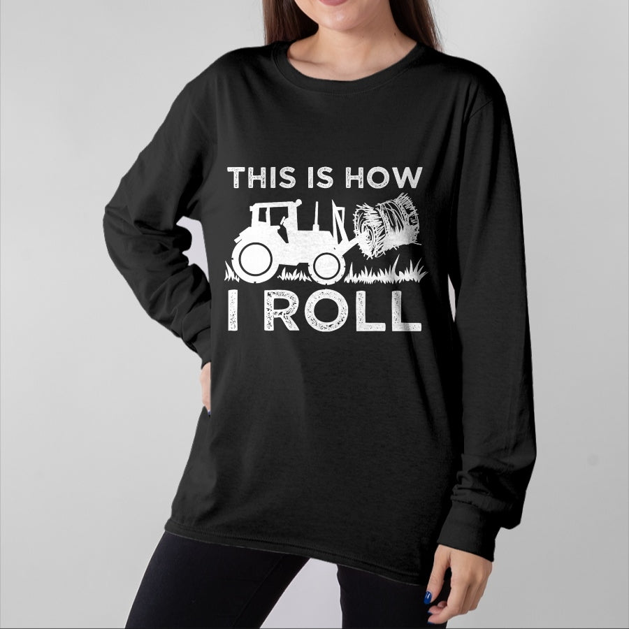 Best Farmer Life Shirt, Funny Farmer UnisexT-Shirt/Hoodie/Sweatshirt HLT00 - Cute Farm Vehicle Farming Humor Quote Lover Art Funny Hay Bale How I Roll Gift Cool Farmer Tractor D