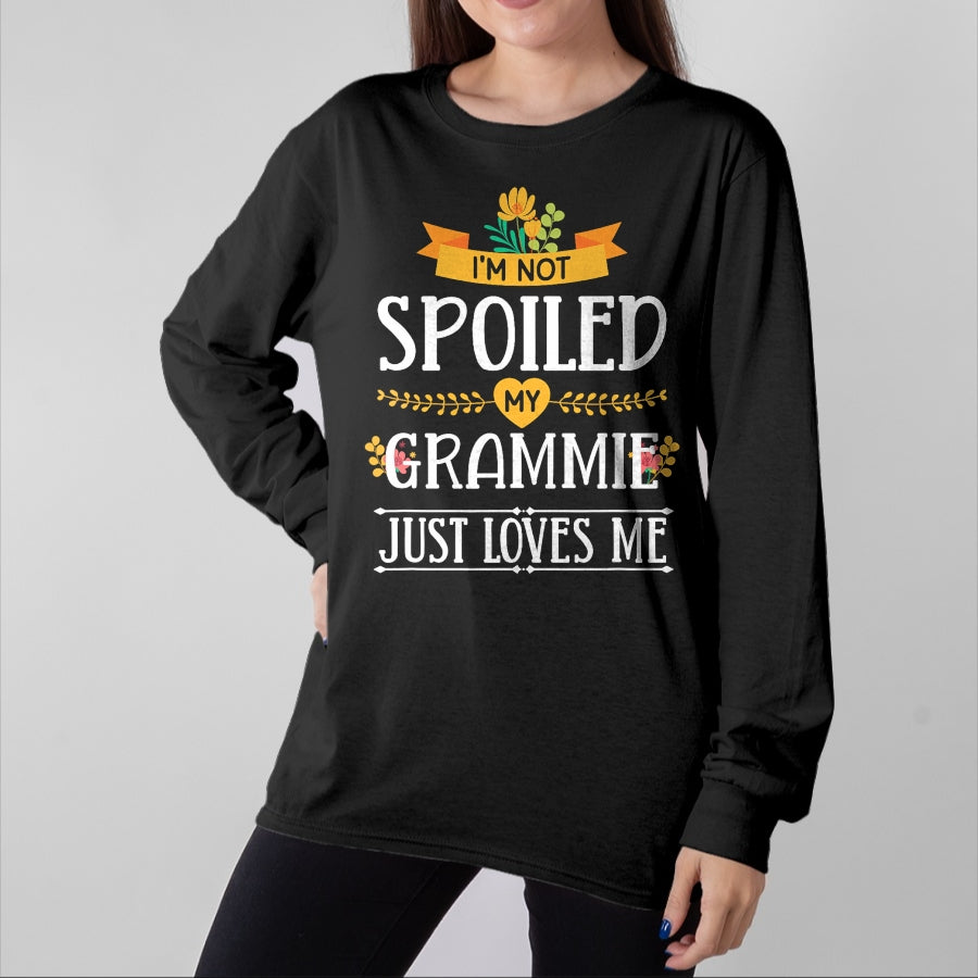 Best Grandma Shirt, Proud Grandma Unisex T-Shirt/Hoodie/Sweatshirt HLT00 - I'm Not Spoiled My Grammie Just Loves Me Funny Grandchildren T-Shirt