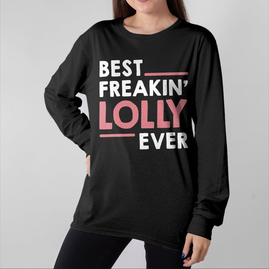 Best Grandma Shirt, Proud Grandma Unisex T-Shirt/Hoodie/Sweatshirt HLT00 - Lolly Shirts for Women Grandma Cute Best Freakin' Lolly Ever T-Shirt
