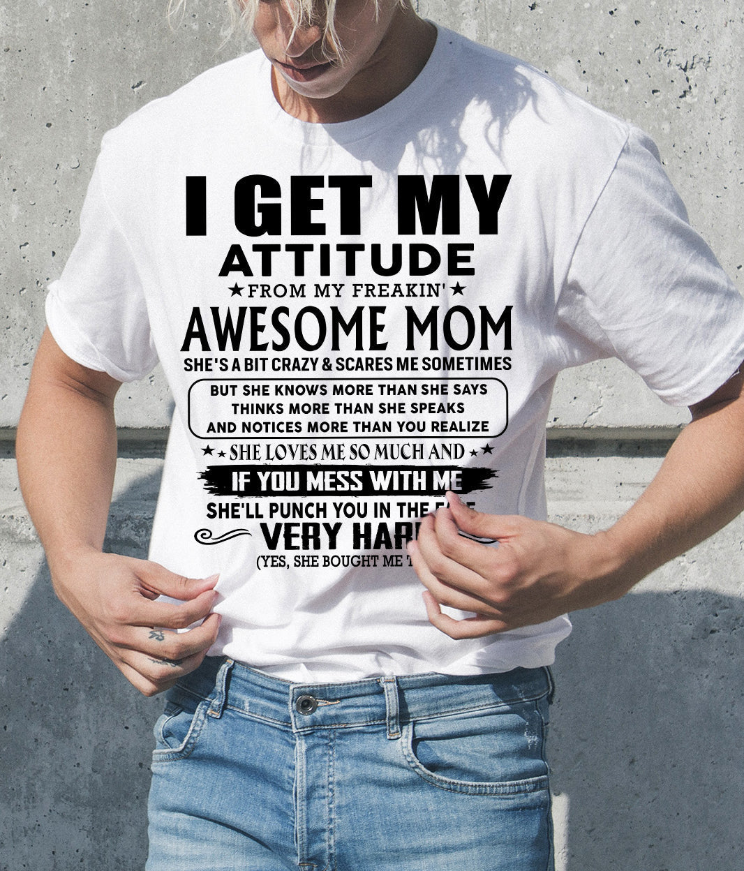 Thanks Mom - I GET MY ATTITUDE FROM MY FREAKIN' AWESOME MOM - Gift for Son and Daughter From Mom - LUNA00 (SKU-TMD-CU-00)