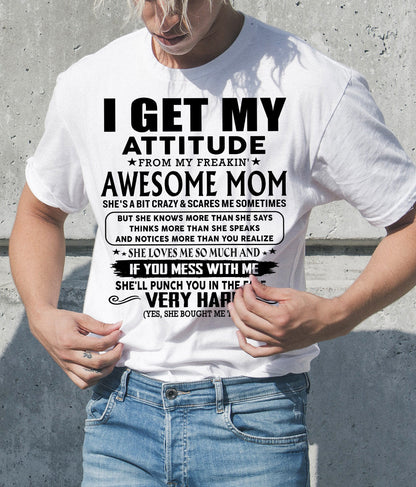 Thanks Mom - I GET MY ATTITUDE FROM MY FREAKIN' AWESOME MOM - Gift for Son and Daughter From Mom - LUNA00 (SKU-TMD-CU-00)