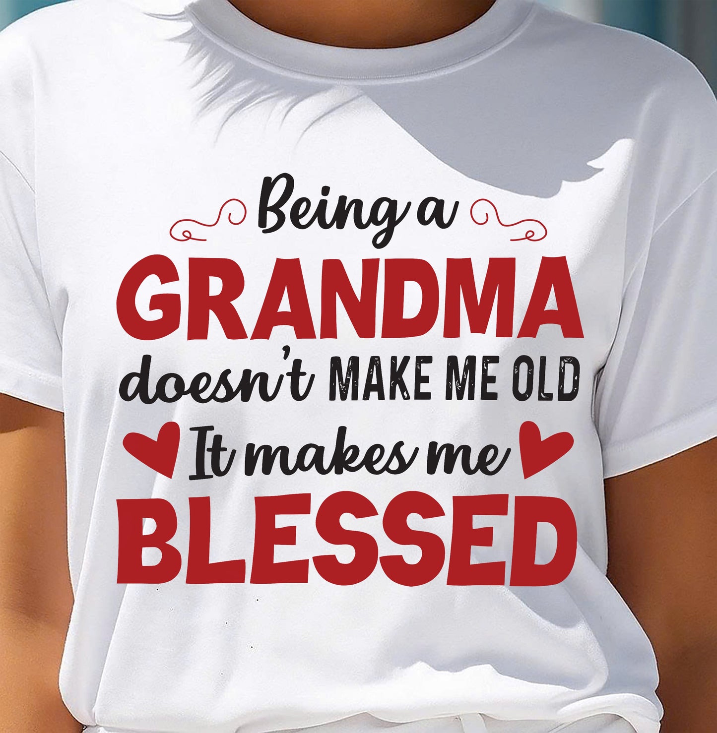 BEING A GRANDMA DOESN'T MAKE ME OLD- IT MAKES ME BLESSED LUNA00 (SKU10-11)
