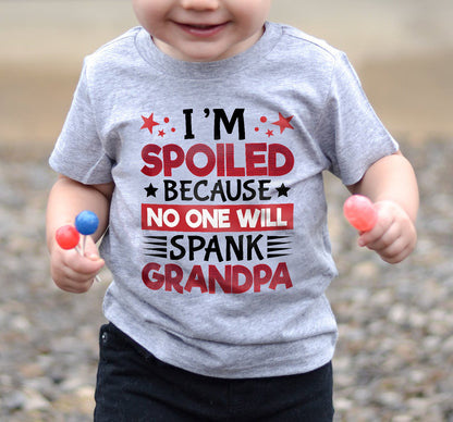I’M SPOILED BECAUSE NO ONE WILL SPANK GRANDPA - GIFT FROM GRANDPA - LUNA00 (SKU2603-130)