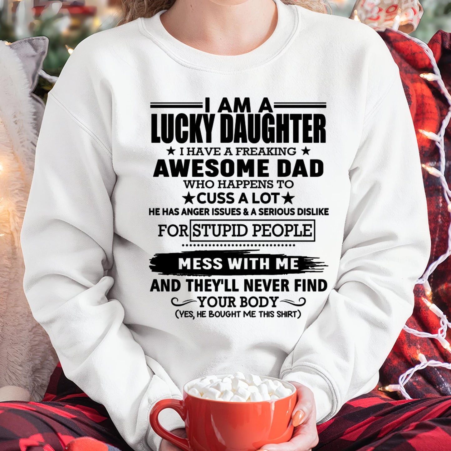 I'm Lucky Daughter - Gift for Daughter from Dad - LUNA00 (SKU-T1406DD-00)